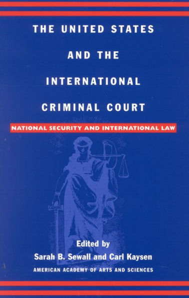 The United States and the International Criminal Court: National Security and International Law / Edition 1
