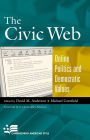 The Civic Web: Online Politics and Democratic Values