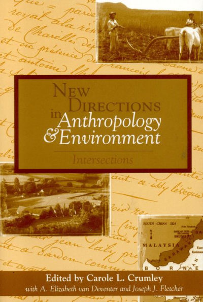 New Directions in Anthropology and Environment: Intersections / Edition 1