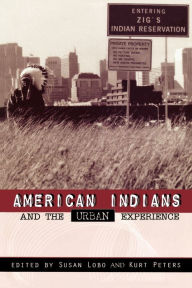 Title: American Indians and the Urban Experience / Edition 1, Author: Susan Lobo