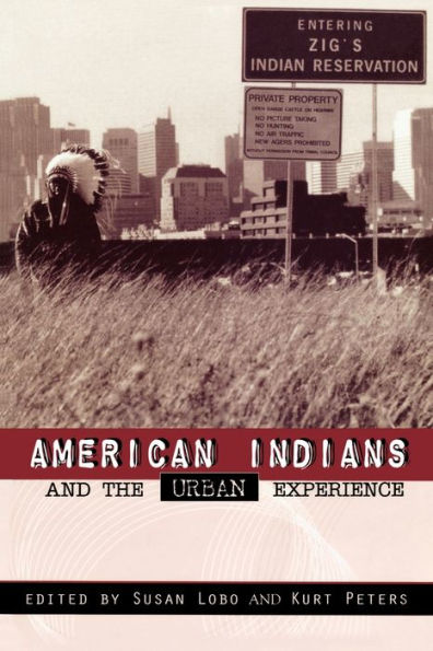 American Indians and the Urban Experience / Edition 1