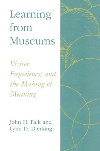 Learning from Museums: Visitor Experiences and the Making of Meaning / Edition 1