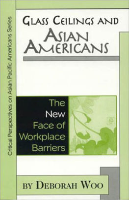 Glass Ceilings And Asian Americans The New Face Of Workplace Barriers Paperback