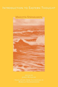 Title: Introduction to Eastern Thought / Edition 1, Author: Marietta Stepaniants