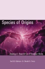 Species of Origins: America's Search for a Creation Story / Edition 1