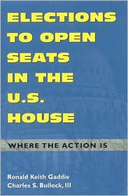 Title: Elections to Open Seats in the U.S. House: Where the Action Is / Edition 256, Author: Ronald Keith Gaddie