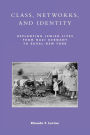 Class, Networks, and Identity: Replanting Jewish Lives from Nazi Germany to Rural New York / Edition 1