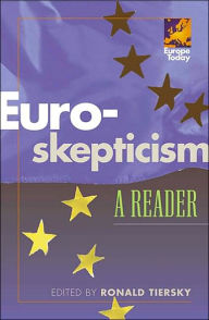 Title: Euro-skepticism: A Reader / Edition 1, Author: Ronald Tiersky Amherst College
