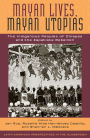 Mayan Lives, Mayan Utopias: The Indigenous Peoples of Chiapas and the Zapatista Rebellion / Edition 1
