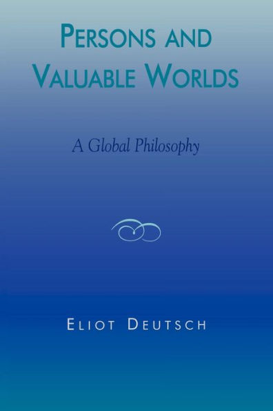 Persons and Valuable Worlds: A Global Philosophy
