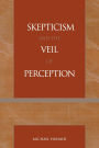 Skepticism and the Veil of Perception / Edition 1