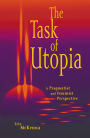 The Task of Utopia: A Pragmatist and Feminist Perspective / Edition 1