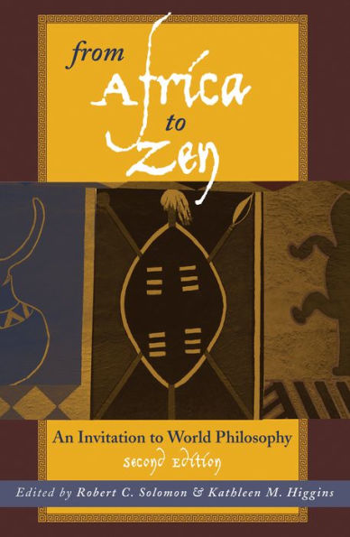 From Africa to Zen: An Invitation to World Philosophy / Edition 2
