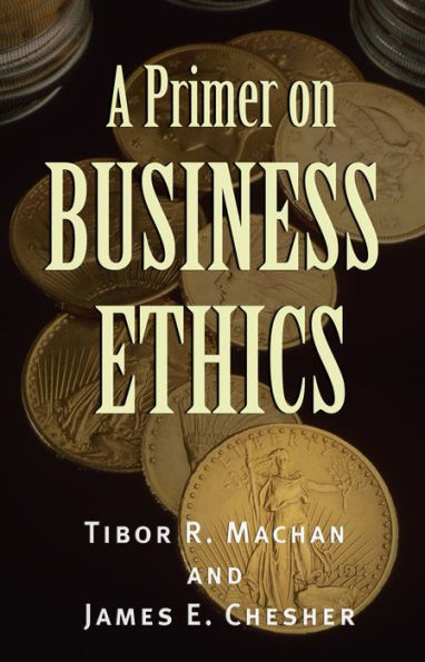 A Primer on Business Ethics / Edition 1