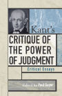 Kant's Critique of the Power of Judgment: Critical Essays