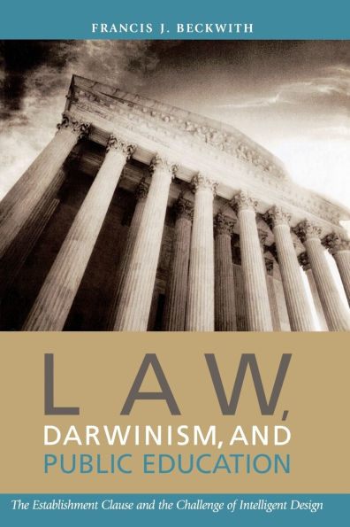 Law, Darwinism, and Public Education: The Establishment Clause and the Challenge of Intelligent Design / Edition 1