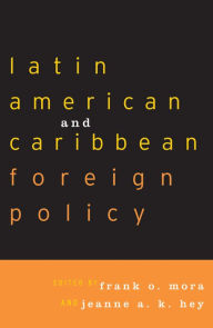 Title: Latin American and Caribbean Foreign Policy / Edition 1, Author: Frank O. Mora
