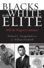 Blacks in the White Elite: Will the Progress Continue?