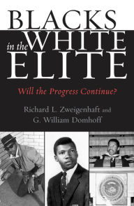 Title: Blacks in the White Elite: Will the Progress Continue? / Edition 1, Author: Richard L. Zweigenhaft