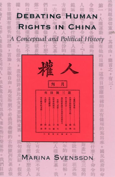 Debating Human Rights in China: A Conceptual and Political History / Edition 1