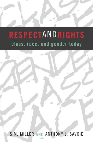 Respect and Rights: Class, Race, Gender Today