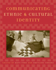 Title: Communicating Ethnic and Cultural Identity / Edition 1, Author: Mary Fong