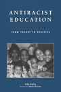 Antiracist Education: From Theory to Practice / Edition 1