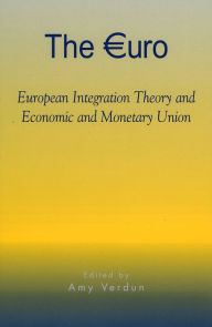 Title: The Euro: European Integration Theory and Economic and Monetary Union / Edition 1, Author: Amy Verdun University of Victoria