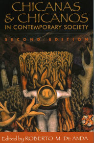 Title: Chicanas and Chicanos in Contemporary Society / Edition 2, Author: Roberto M. Anda
