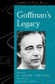 Title: Goffman's Legacy, Author: Javier A. Treviño