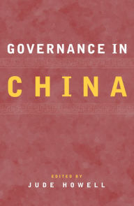 Title: Governance in China / Edition 1, Author: Jude Howell London School of Economic
