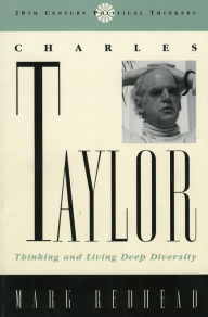 Title: Charles Taylor: Thinking and Living Deep Diversity, Author: Mark Redhead