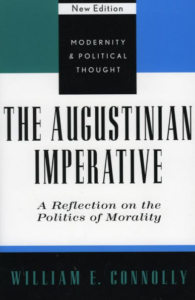 The Augustinian Imperative: A Reflection on the Politics of Morality / Edition 2