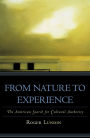 From Nature to Experience: The American Search for Cultural Authority