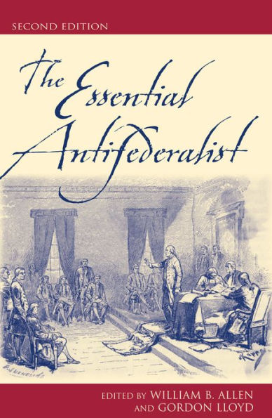 The Essential Antifederalist / Edition 2