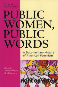 Title: Public Women, Public Words: A Documentary History of American Feminism, Author: Dawn Keetley