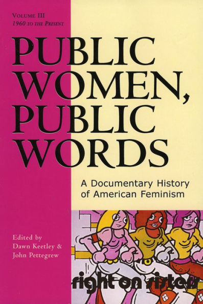 Public Women, Public Words: A Documentary History of American Feminism