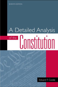 Title: A Detailed Analysis of the Constitution / Edition 7, Author: Edward F. Cooke