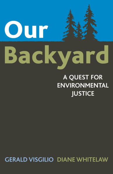 Our Backyard: A Quest for Environmental Justice / Edition 1