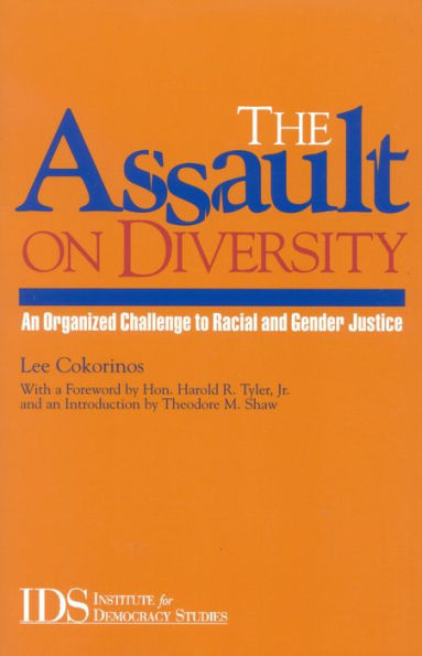 The Assault on Diversity: An Organized Challenge to Racial and Gender Justice / Edition 1