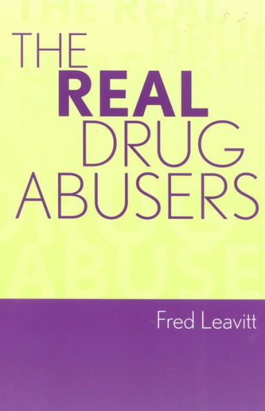 The Real Drug Abusers / Edition 1