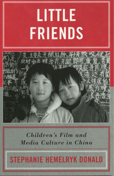 Little Friends: Children's Film and Media Culture in China