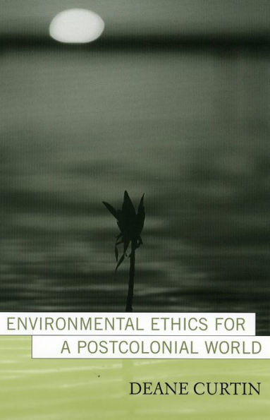 Environmental Ethics for a Postcolonial World / Edition 1