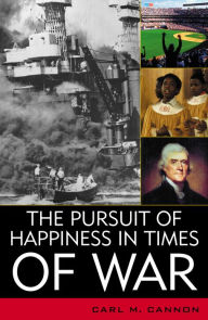 Title: The Pursuit of Happiness in Times of War, Author: Carl M. Cannon