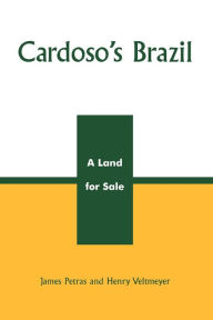 Title: Cardoso's Brazil: A Land for Sale / Edition 1, Author: James Petras