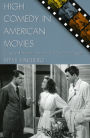 High Comedy in American Movies: Class and Humor from the 1920s to the Present / Edition 1