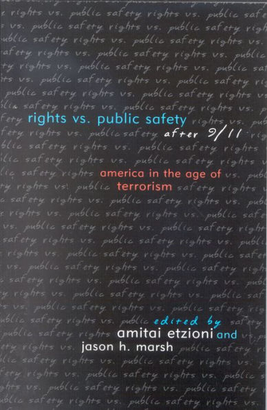 Rights vs. Public Safety after 9/11: America in the Age of Terrorism