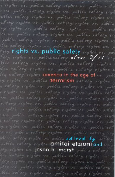 Rights vs. Public Safety after 9/11: America in the Age of Terrorism / Edition 1