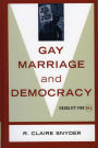 Gay Marriage and Democracy: Equality for All