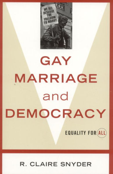 Gay Marriage and Democracy: Equality for All / Edition 1